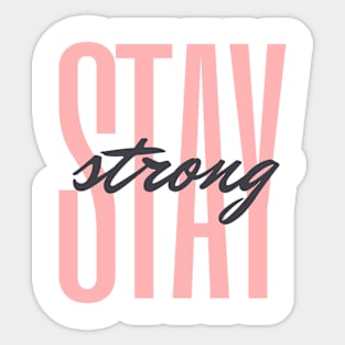 Stay strong Sticker